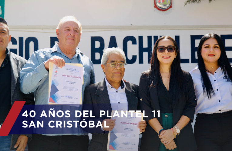 Celebra plantel 11 San Cristóbal 40 años de trayectoria